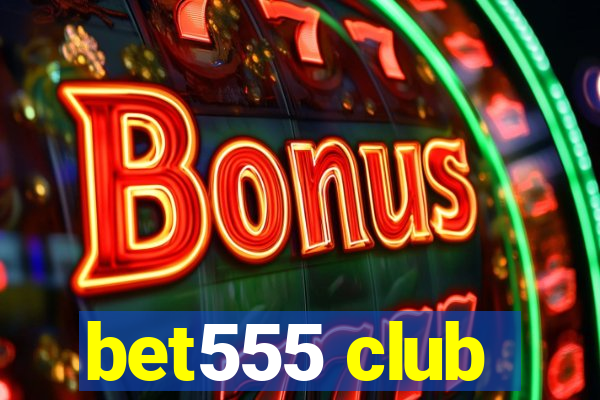 bet555 club